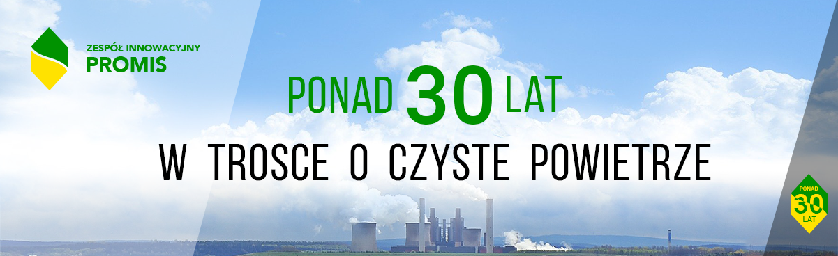 Zespół Innowacyjny PROMIS - Ponad 30 lat w trosce o czyste powietrze/ For over 30 years in the care of clean air